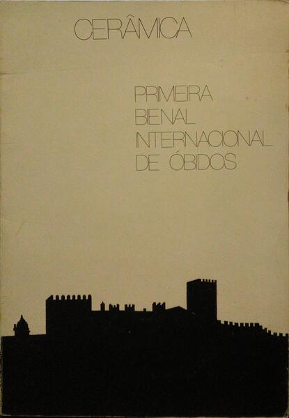 BIENAL INTERNACIONAL DE Ã“BIDOS, CERÃ‚MICA CRIATIVA CONTEMPORÃ‚NEA. [1.Âª EDIÃ‡ÃƒO]