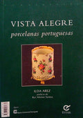 VISTA ALEGRE: PORCELANAS PORTUGUESAS.