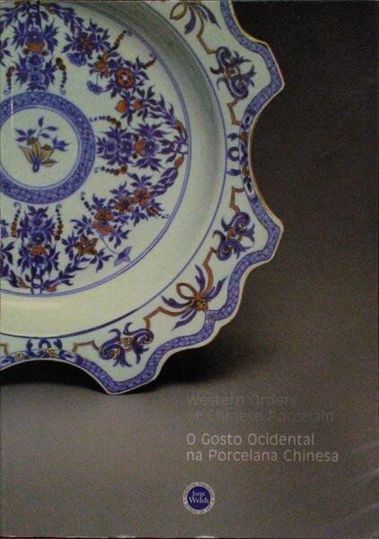 WESTERN ORDERS OF CHINESE PORCELAIN | O GOSTO OCIDENTAL NA PORCELANA CHINESA.