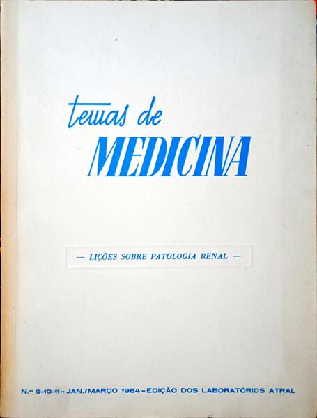 TEMAS DE MEDICINA, N.Âº 09/10/11 - 1964: LIÃ‡Ã•ES SOBRE PATOLOGIA RENAL.