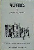 PELOURINHOS DO DISTRITO DA GUARDA, GOVERNO CIVIL DO DISTRITO DA GUARDA. [47 POSTAIS ILUSTRADOS]