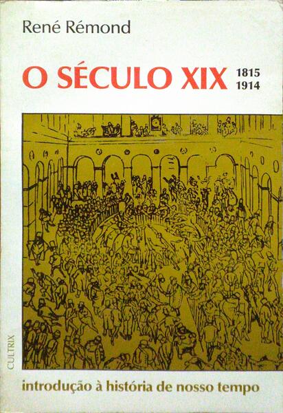 O SÃ‰CULO XIX, 1815 - 1914.