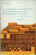LA PLANIFICATION DES INFRASTRUCTURES NATIONALES DE DOCUMENTATION, DE BIBLIOTHÃˆQUES ET D'ARCHIVES.