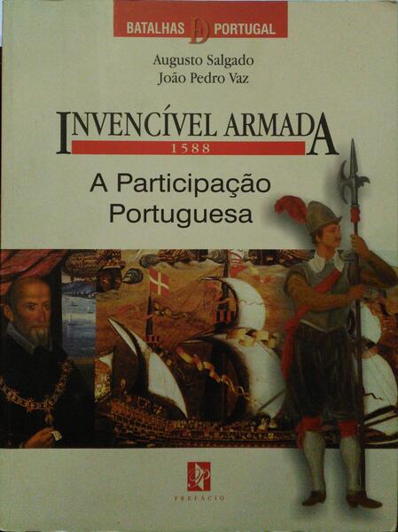 INVENCÃVEL ARMADA - 1588, A PARTICIPAÃ‡ÃƒO PORTUGUESA.