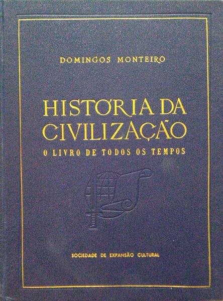 O LIVRO DE TODOS OS TEMPOS. HISTÃ“RIA DA CIVILIZAÃ‡ÃƒO. [3 VOLS.]