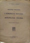 DISCURSO INAUGURAL NO I CONGRESSO NACIONAL DE ANTROPOLOGIA COLONIAL.