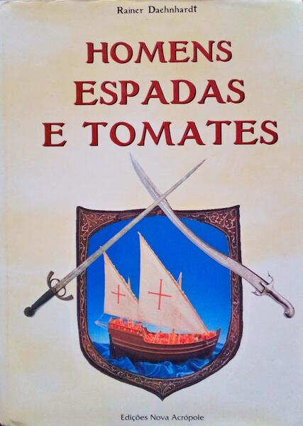 HOMENS; ESPADAS E TOMATES.