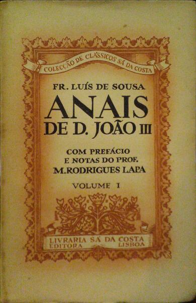 ANAIS DE D. JOÃƒO III. [1.Âª e 2.Âª ED. TIR. NORMAL, BROCHADOS]