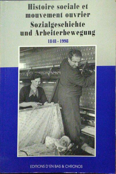 HISTOIRE SOCIALE ET MOUVEMENT OUVRIER, UN BILAN HISTORIOGRAPHIQUE 1848-1998.