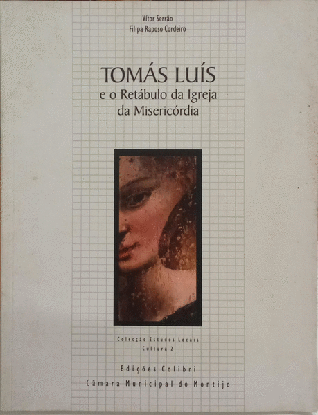TOMÃS LUIS E O RETÃBULO DA IGREJA DA MISERICÃ“RDIA DO MONTIJO.