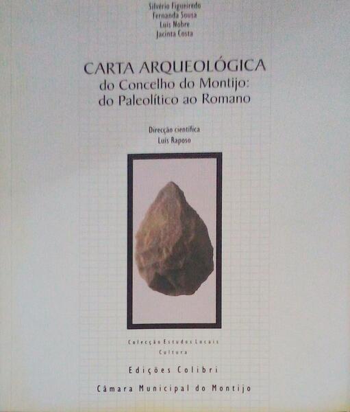 CARTA ARQUEOLÃ“GICA DO CONSELHO DO MONTIJO: DO PALEOLÃTICO AO ROMANO