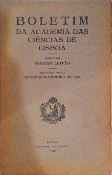 BOLETIM DA ACADEMIA DAS CIÃŠNCIAS DE LISBOA, NOVA SÃ‰RIE, VOL. XV, 1943.