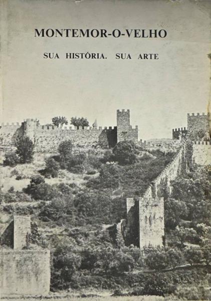 MONTEMOR-O-VELHO: SUA HISTÃ“RIA, SUA ARTE.