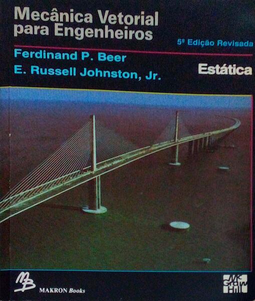MECÃ‚NICA VETORIAL PARA ENGENHEIROS, ESTÃTICA. [5.Âª EDIÃ‡ÃƒO]