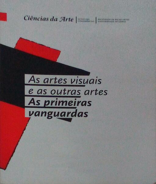 AS ARTES VISUAIS E AS OUTRAS ARTES. AS PRIMEIRAS VANGUARDAS.