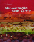 ALIMENTAÃ‡ÃƒO SEM CARNE. GUIA PRÃTICO.