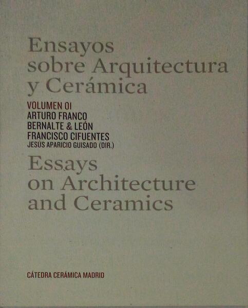 ENSAYOS SOBRE ARQUITECTURA Y CERÃMICA. ESSAYS ON ARCHTECTURE AND CERAMICS. [7 Vols.]