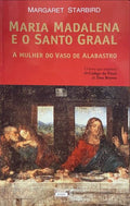 MARIA MADALENA E O SANTO GRAAL. A MULHER DO VASO DE ALABASTRO.