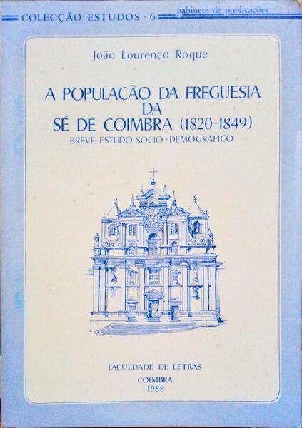 A POPULAÃ‡ÃƒO DA FREGUESIA DA SÃ‰ DE COIMBRA (1820-1849).