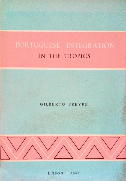 PORTUGUESE INTEGRATION IN THE TROPICS.