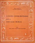 CANÃ‡Ã•ES INSTRUMENTADAS PARA A EDUCAÃ‡ÃƒO MUSICAL.