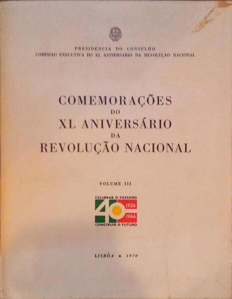 COMEMORAÃ‡Ã•ES DO XL ANIVERSÃRIO DA REVOLUÃ‡ÃƒO NACIONAL VOLUME III.