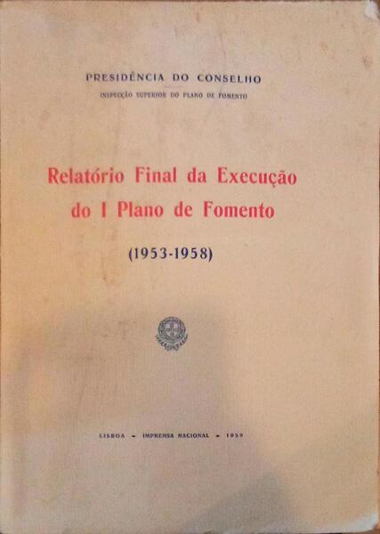 RELATÃ“RIO FINAL DA EXECUÃ‡ÃƒO DO I PLANO DE FOMENTO (1953-1958).