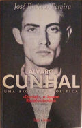 ÃLVARO CUNHAL, UMA BIOGRAFIA POLÃTICA: Â«DANIELÂ», O JOVEM REVOLUCIONÃRIO (1913-1941). [VOL. 1, 1.Âª EDIÃ‡ÃƒO]