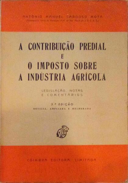 A CONTRIBUIÃ‡ÃƒO PREDIAL E O IMPOSTO SOBRE A INDÃšSTRIA AGRÃCOLA. [3.Âª EDIÃ‡ÃƒO]