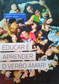 EDUCAR Ã‰ APRENDER O VERBO AMAR!