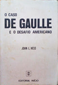 O CASO DE GAULLE E O DESAFIO AMERICANO.