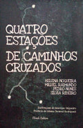 QUATRO ESTAÃ‡Ã•ES DE CAMINHOS CRUZADOS.