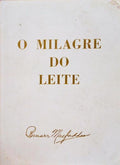 O MILAGRE DO LEITE.