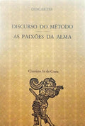 DISCURSO DO MÃ‰TODO, AS PAIXÃ•ES DA ALMA. [1.Âª EDIÃ‡ÃƒO]