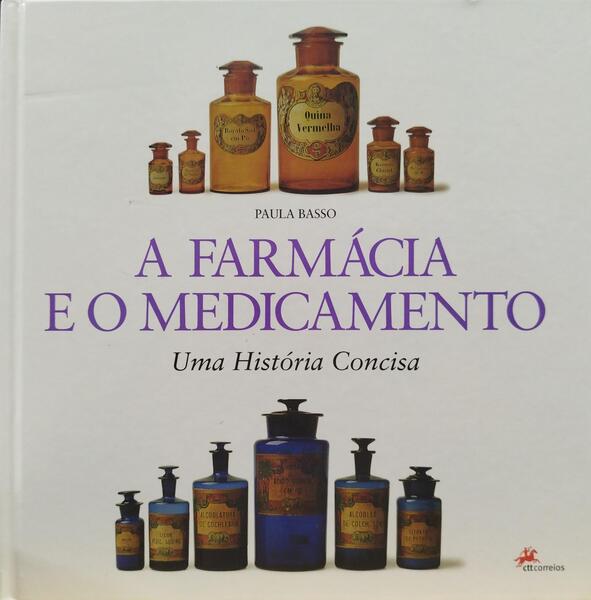 A FARMÃCIA E O MEDICAMENTO. UMA HISTÃ“RIA CONCISA.