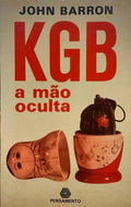 KGB. A MÃƒO OCULTA.
