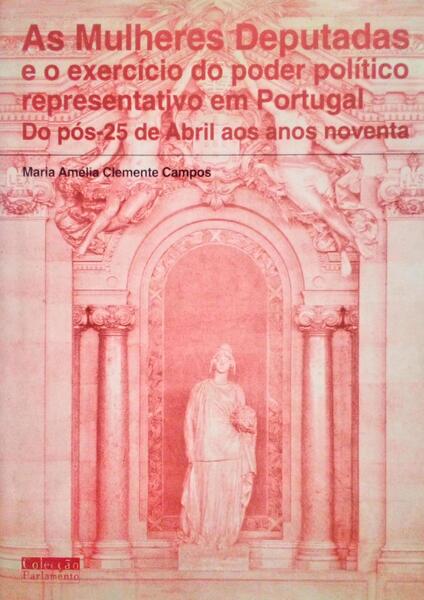 AS MULHERES DEPUTADAS E O EXERCÃCIO DO PODER POLÃTICO REPRESENTATIVO EM PORTUGAL.