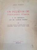 OS INÃ‰DITOS DE FERNANDO PESSOA E OS CRITÃ‰RIOS DO DR. GASPAR SIMÃ•ES.