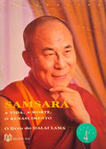 SAMSARA. A VIDA, A MORTE, O RENASCIMENTO. [4.Âª EDIÃ‡ÃƒO]