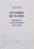 EM TERRA DE TUFÃ•ES, DINÃ‚MICAS DA ETNICIDADE MACAENSE.