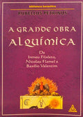 A GRANDE OBRA ALQUÃMICA DE IRENEU FILALETO, NICOLAU FLAMEL E BASÃLIO VALENTIM.