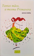 TANTAS MÃƒOS, A MESMA PRIMAVERA.