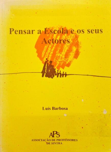 PENSAR A ESCOLA E OS SEUS ACTORES.