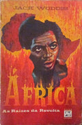 ÃFRICA AS RAÃZES DA REVOLUÃ‡ÃƒO.