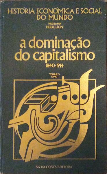 A DOMINAÃ‡ÃƒO DO CAPITALISMO 1840-1914. VOLUME 4.
