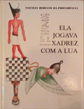 ELA JOGAVA XADREZ COM A LUA.
