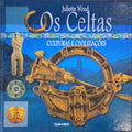 OS CELTAS. A VIDA, O MITO E A ARTE.