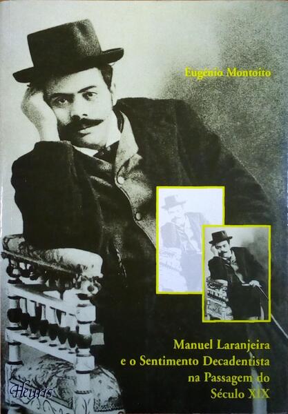 MANUEL LARANJEIRA E O SENTIMENTO DECADENTISTA NA PASSAGEM DO SÃ‰CULO XIX.