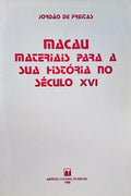 MACAU MATERIAIS PARA SUA HISTÃ“RIA NO SÃ‰CULO XVI.