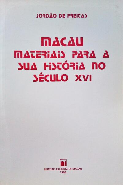 MACAU MATERIAIS PARA SUA HISTÃ“RIA NO SÃ‰CULO XVI.